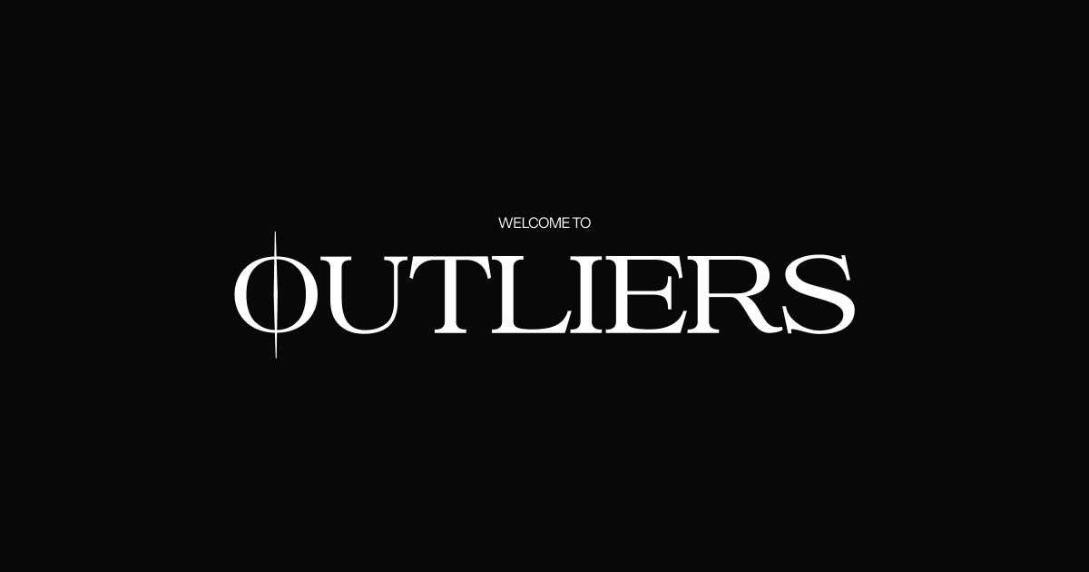 Welcome To Outliers
